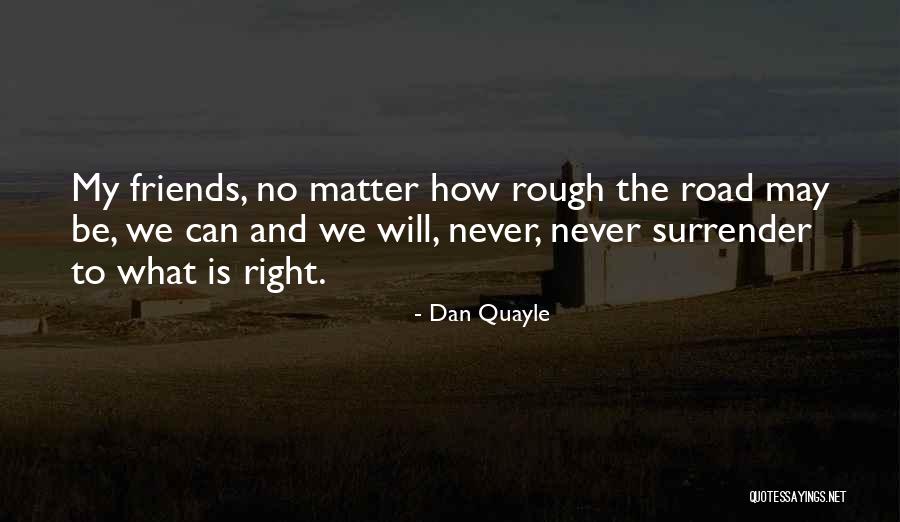 Road Is Rough Quotes By Dan Quayle