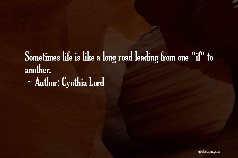 Road Leading Quotes By Cynthia Lord