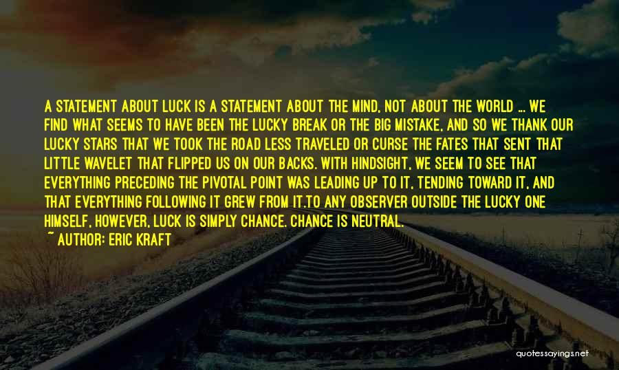 Road Leading Quotes By Eric Kraft