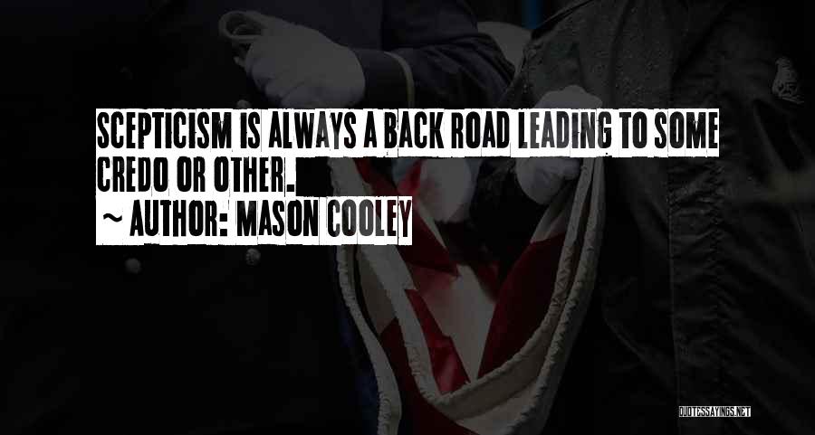 Road Leading Quotes By Mason Cooley