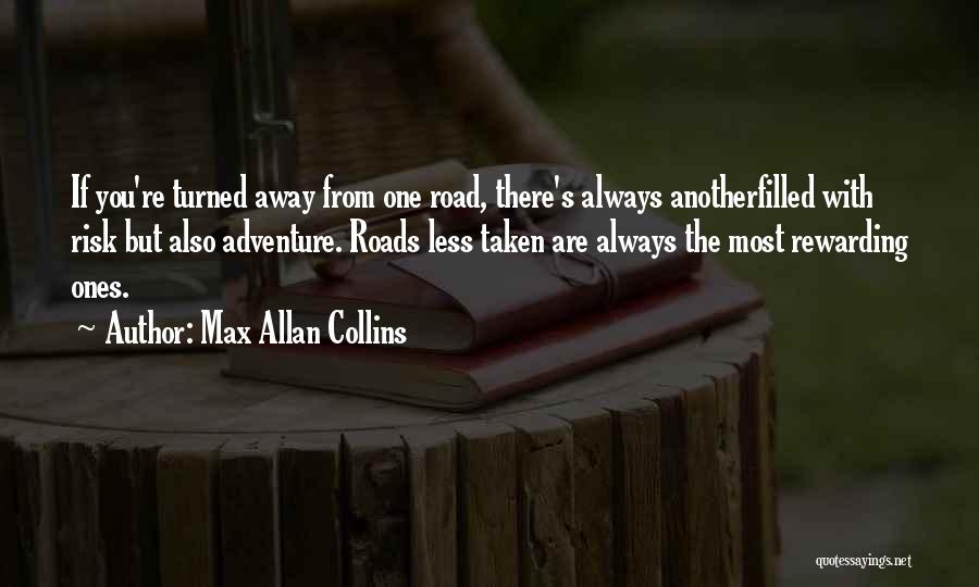 Road Less Taken Quotes By Max Allan Collins