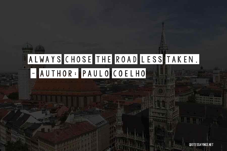 Road Less Taken Quotes By Paulo Coelho