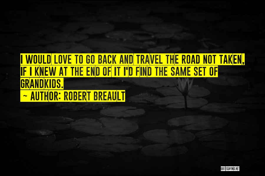 Road Less Taken Quotes By Robert Breault