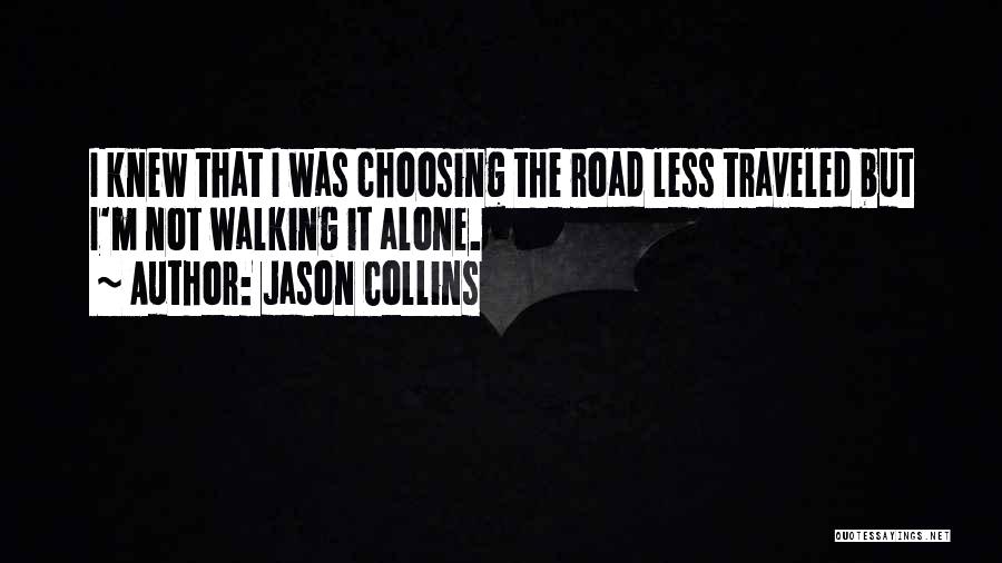 Road Less Traveled Quotes By Jason Collins