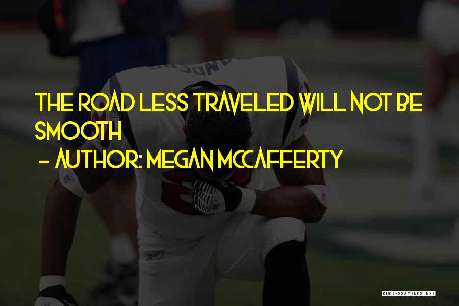 Road Less Traveled Quotes By Megan McCafferty
