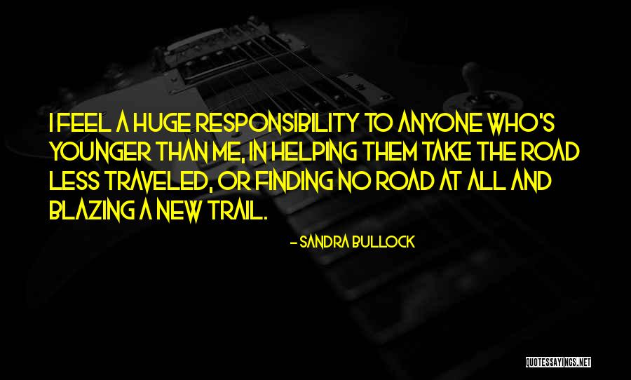 Road Less Traveled Quotes By Sandra Bullock