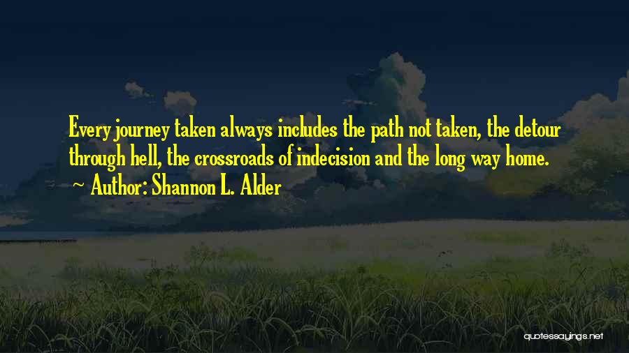 Road Less Traveled Quotes By Shannon L. Alder
