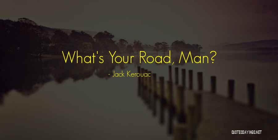 Road Man Quotes By Jack Kerouac Road Man Quotes By Jack Kerouac