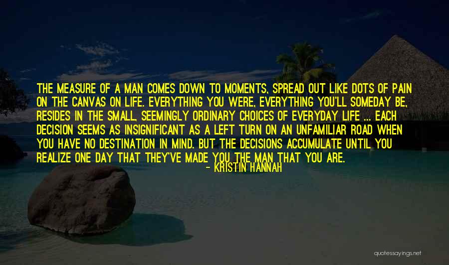 Road Man Quotes By Kristin Hannah Road Man Quotes By Kristin Hannah