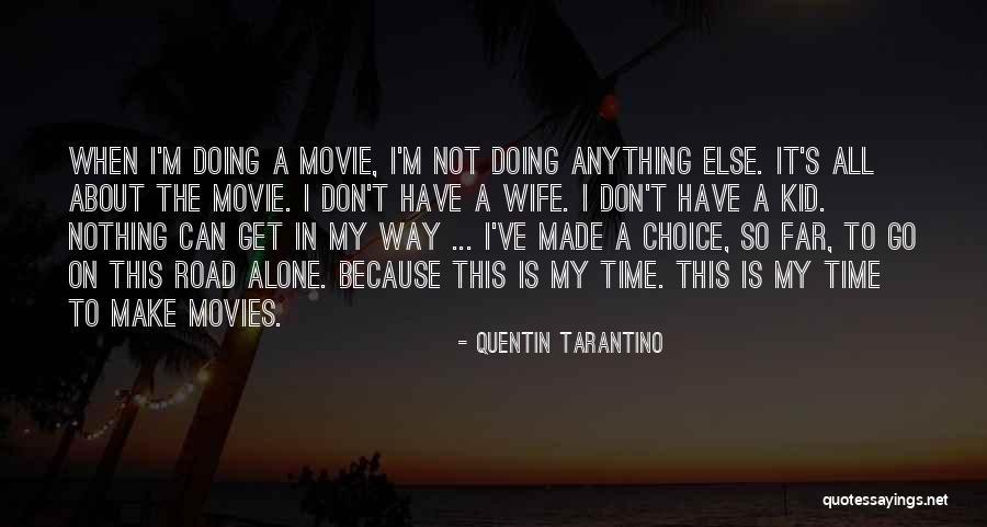 Road Movie Quotes By Quentin Tarantino Road Movie Quotes By Quentin Tarantino
