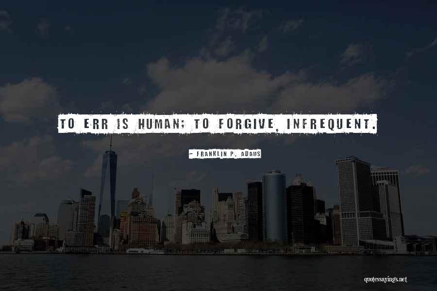 Road Not Taken Key Quotes By Franklin P. Adams