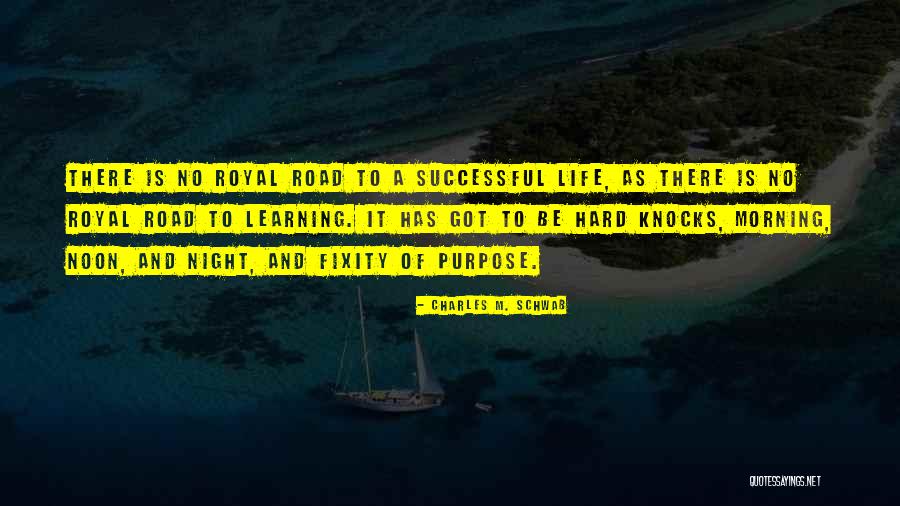 Road Of Life Quotes By Charles M. Schwab Road Of Life Quotes By Charles M. Schwab