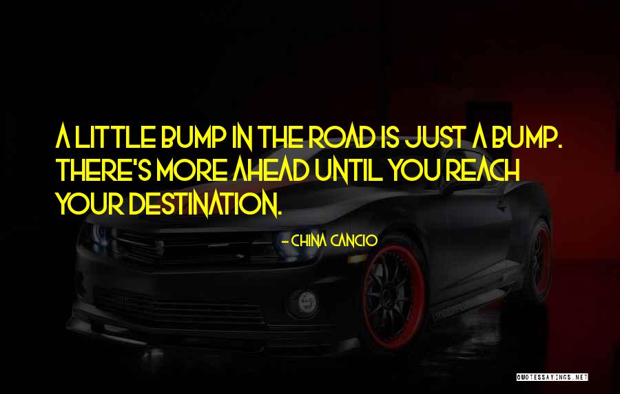Road Proverbs Quotes By China Cancio Road Proverbs Quotes By China Cancio