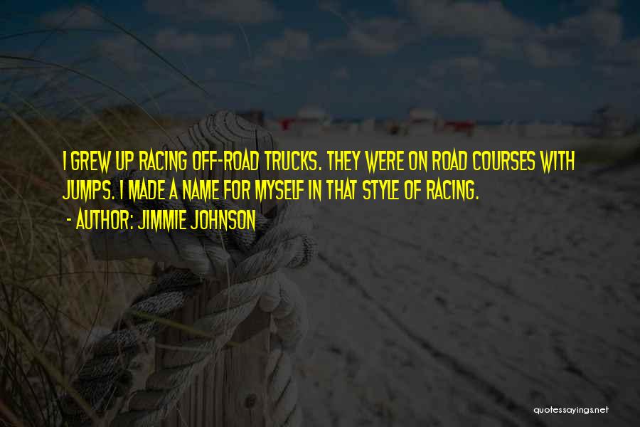Road Racing Quotes By Jimmie Johnson