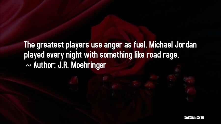 Road Rage Quotes By J.R. Moehringer