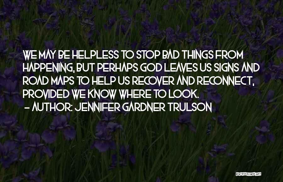 Road Signs Quotes By Jennifer Gardner Trulson