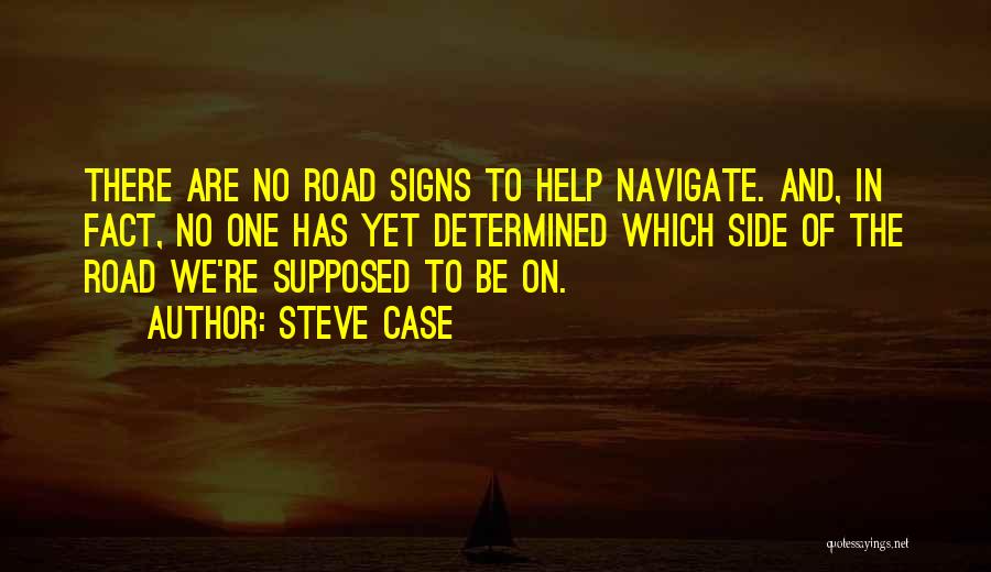 Road Signs Quotes By Steve Case