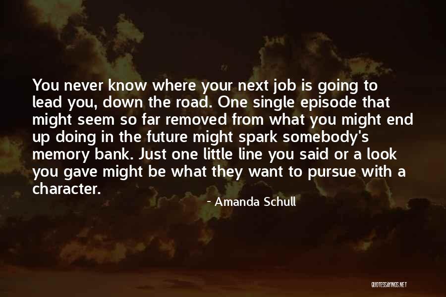 Road To Character Quotes By Amanda Schull Road To Character Quotes By Amanda Schull