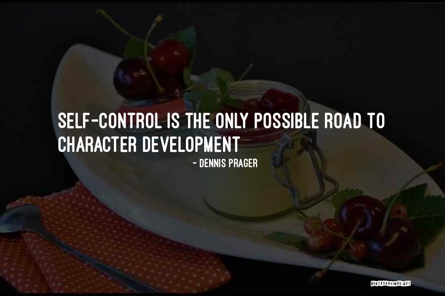 Road To Character Quotes By Dennis Prager Road To Character Quotes By Dennis Prager