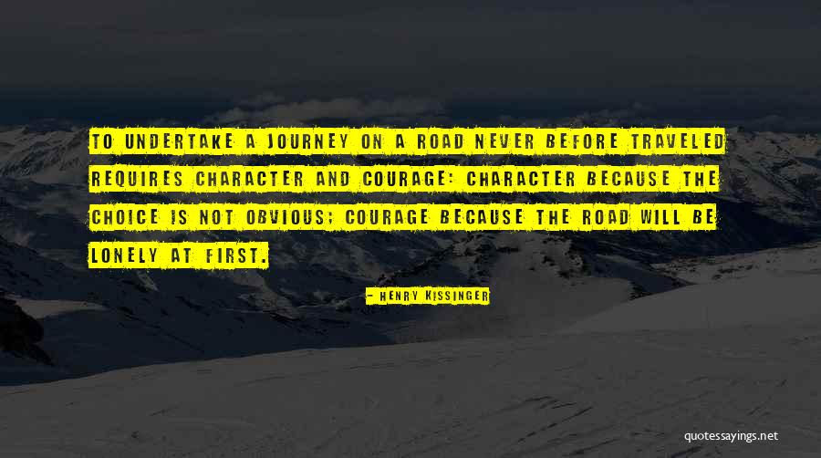 Road To Character Quotes By Henry Kissinger Road To Character Quotes By Henry Kissinger