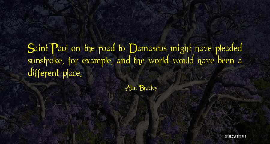 Road To Damascus Quotes By Alan Bradley