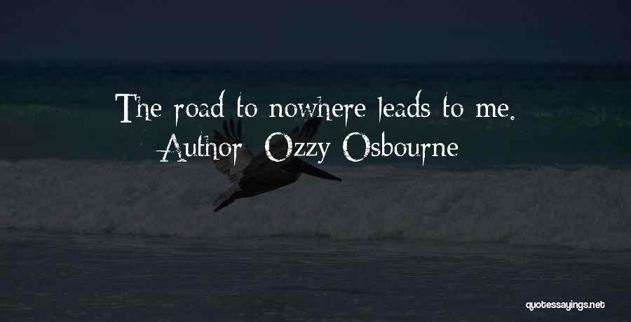 Road To Nowhere Quotes By Ozzy Osbourne