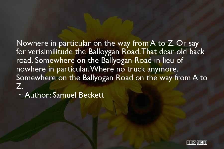 Road To Nowhere Quotes By Samuel Beckett