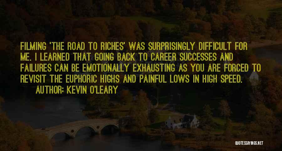 Road To Riches Quotes By Kevin O'Leary