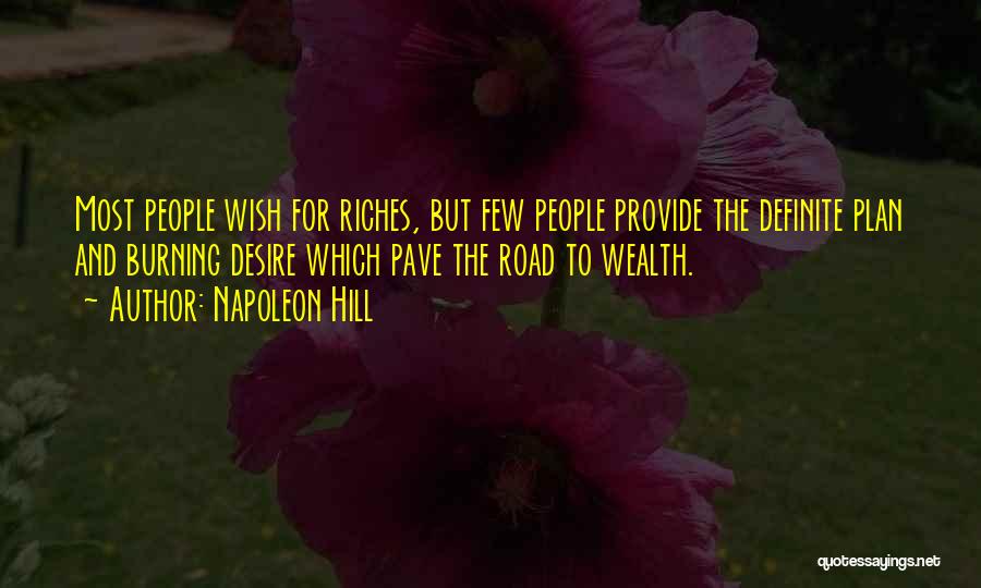 Road To Riches Quotes By Napoleon Hill