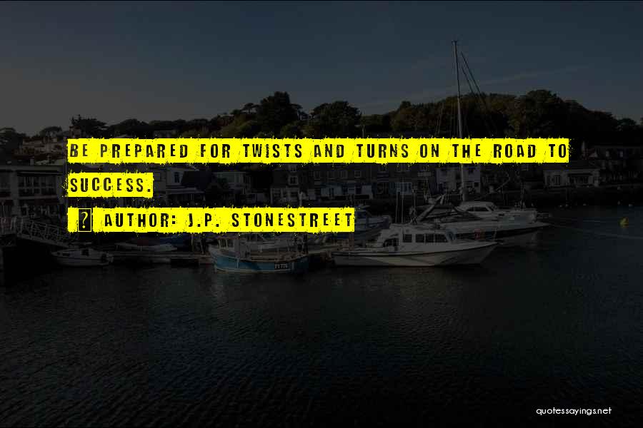 Road To Success Inspirational Quotes By J.P. Stonestreet