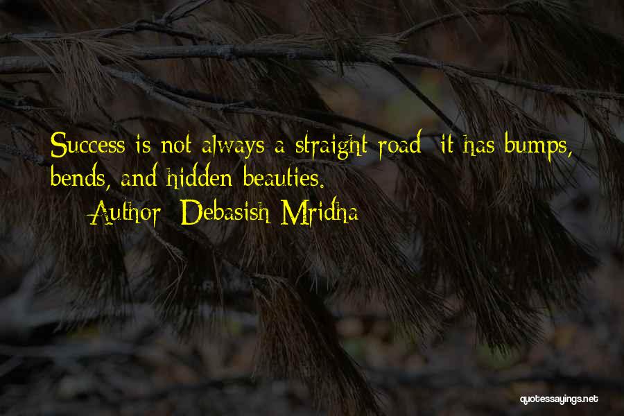 Road To Success Is Not Straight Quotes By Debasish Mridha