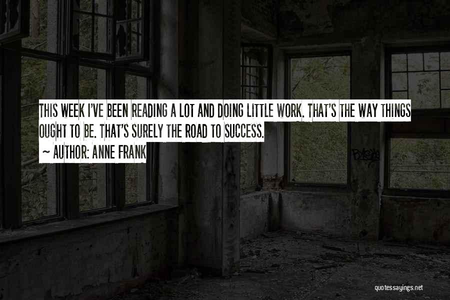 Road To Success Quotes By Anne Frank