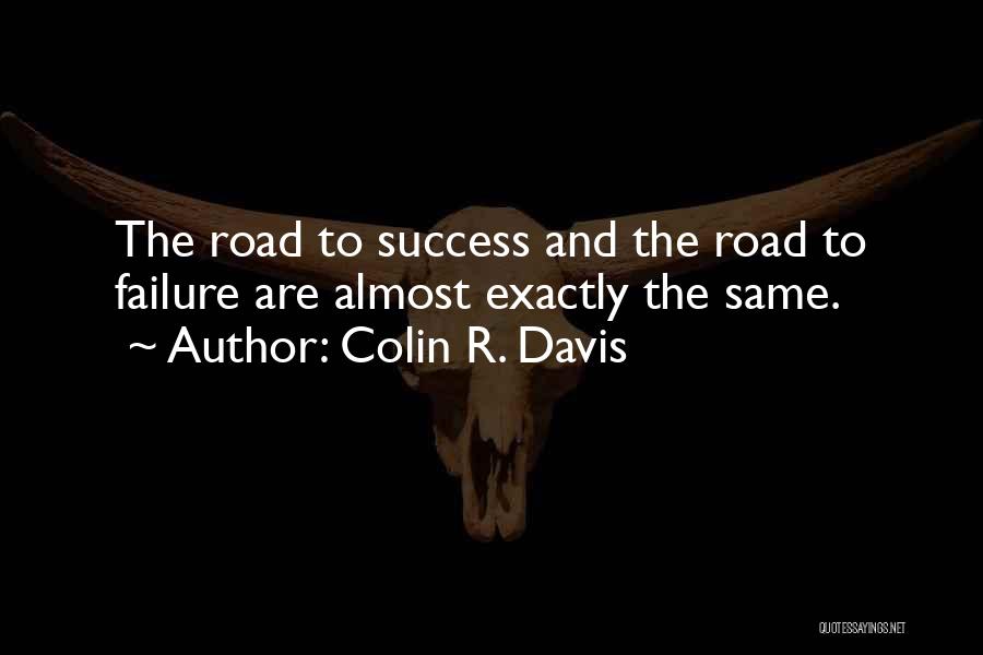 Road To Success Quotes By Colin R. Davis