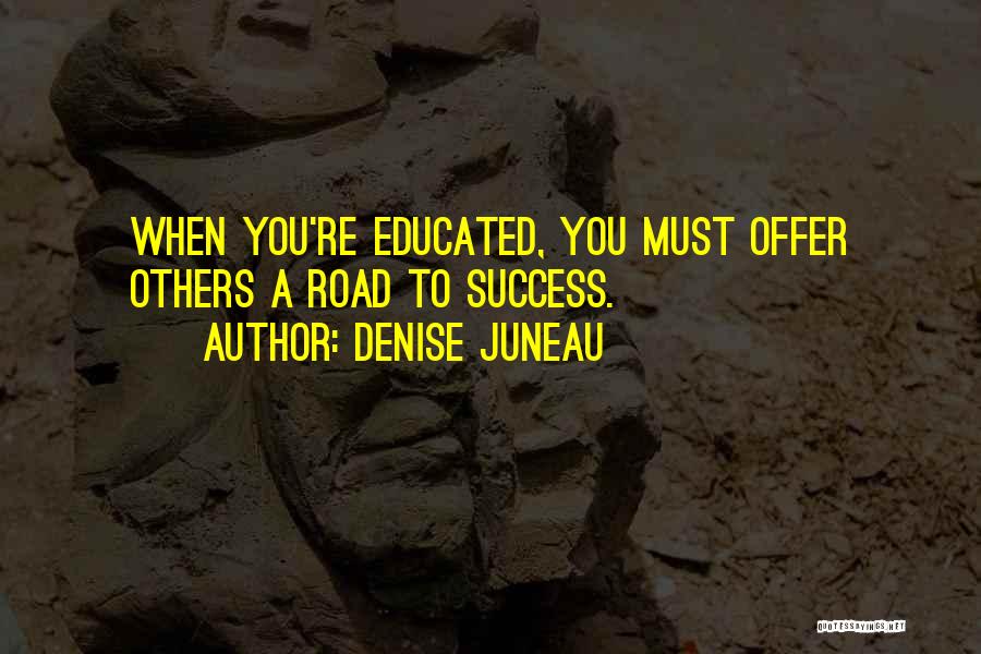 Road To Success Quotes By Denise Juneau