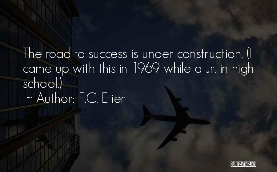 Road To Success Quotes By F.C. Etier