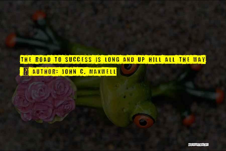 Road To Success Quotes By John C. Maxwell