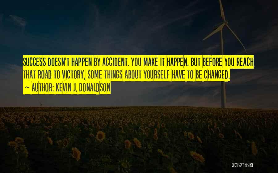 Road To Success Quotes By Kevin J. Donaldson