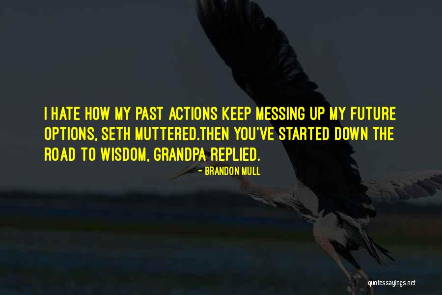 Road To The Future Quotes By Brandon Mull Road To The Future Quotes By Brandon Mull