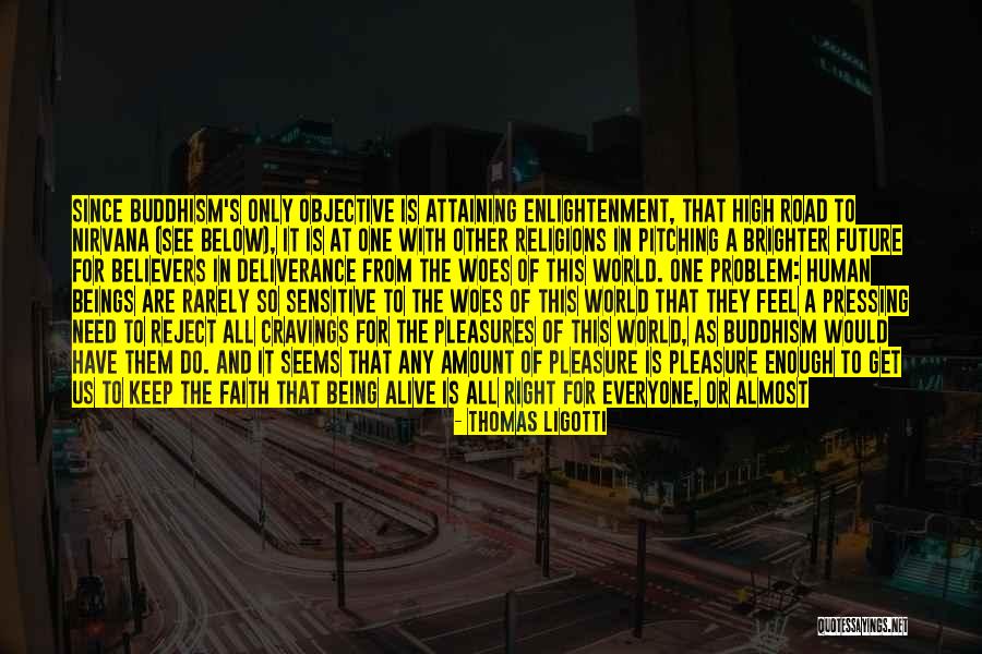 Road To The Future Quotes By Thomas Ligotti Road To The Future Quotes By Thomas Ligotti