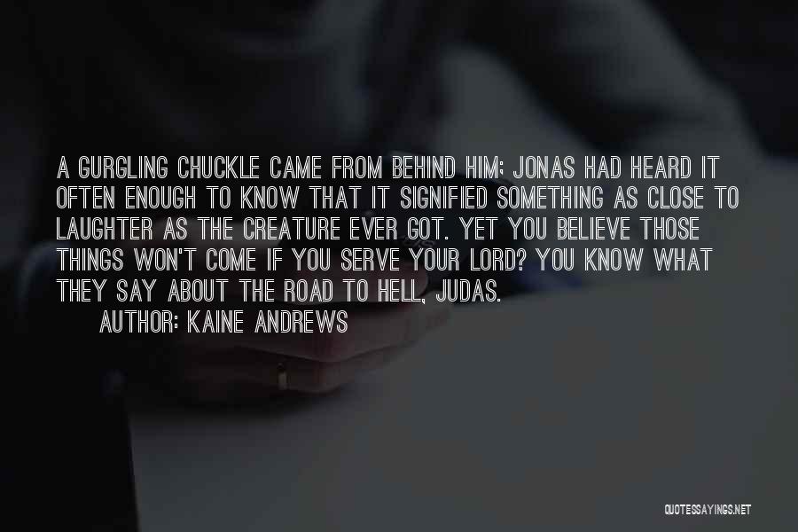 Road To You Quotes By Kaine Andrews