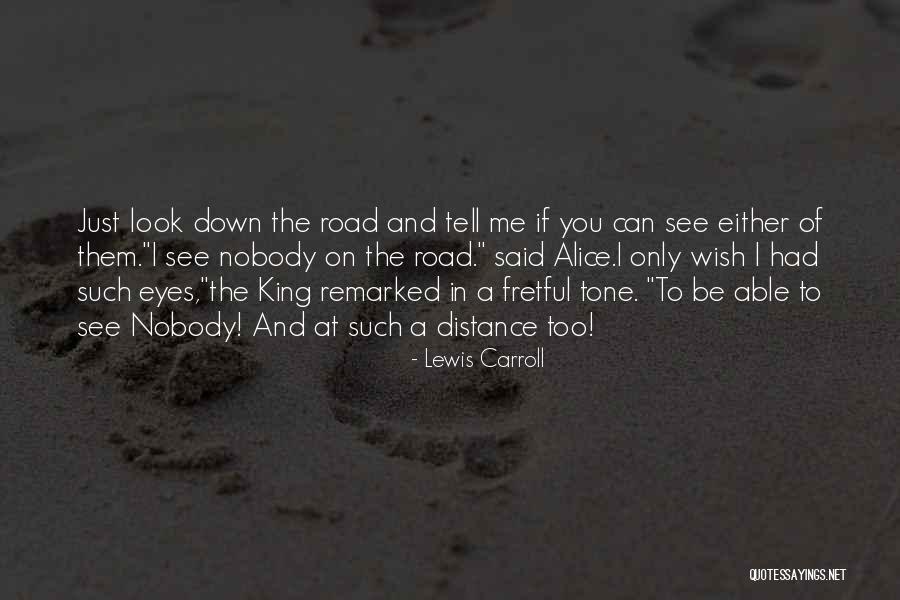 Road To You Quotes By Lewis Carroll