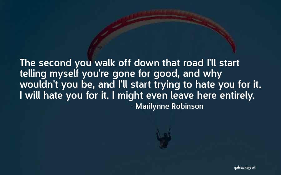 Road To You Quotes By Marilynne Robinson