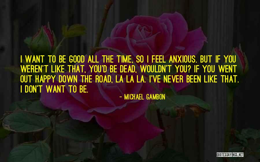 Road To You Quotes By Michael Gambon