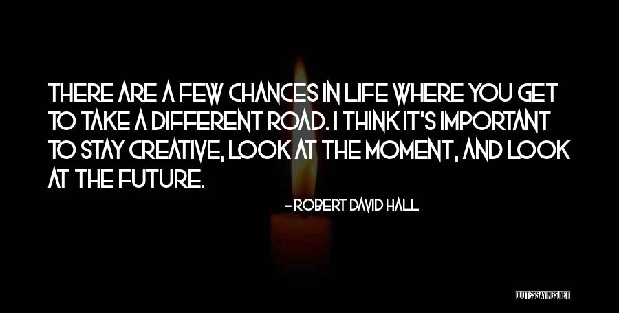 Road To You Quotes By Robert David Hall