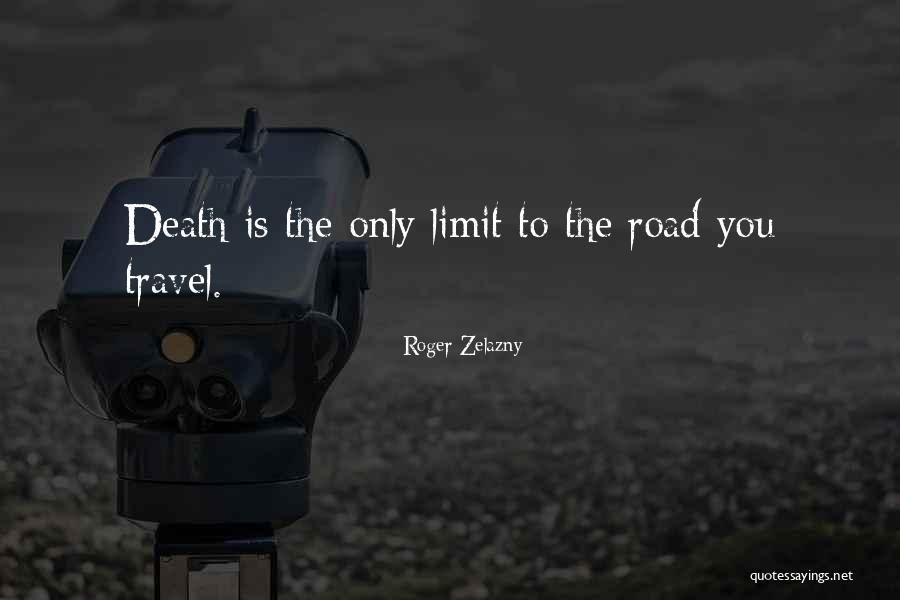 Road To You Quotes By Roger Zelazny