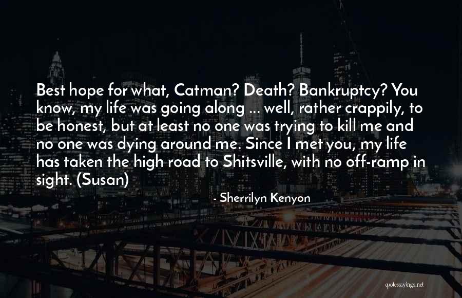 Road To You Quotes By Sherrilyn Kenyon Road To You Quotes By Sherrilyn Kenyon