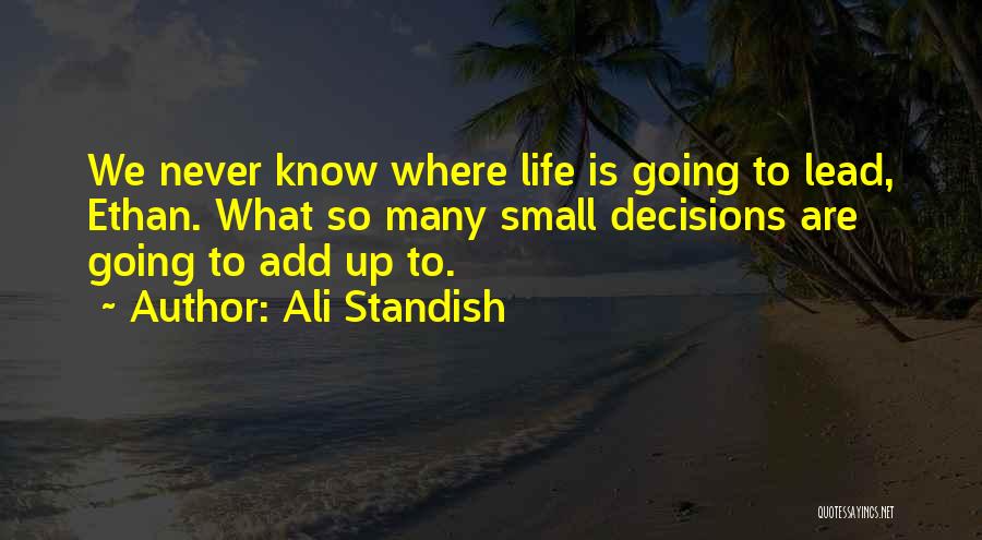 Road Traveled Quotes By Ali Standish