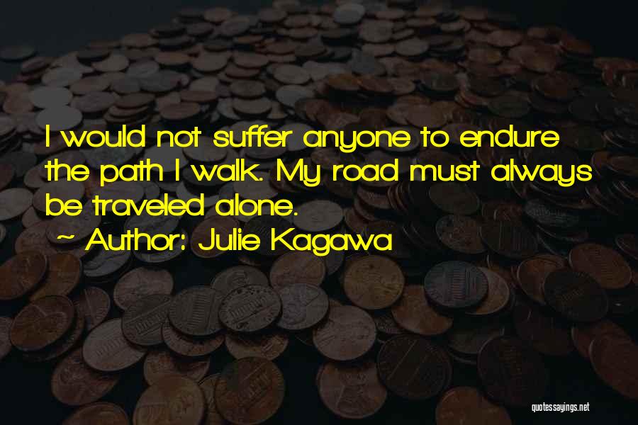 Road Traveled Quotes By Julie Kagawa