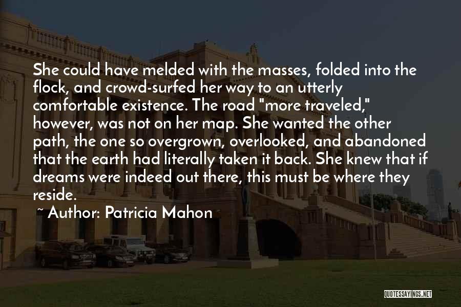 Road Traveled Quotes By Patricia Mahon