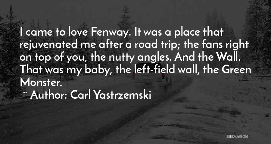 Road Trip Love Quotes By Carl Yastrzemski